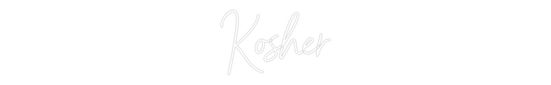 Custom Neon: Kosher