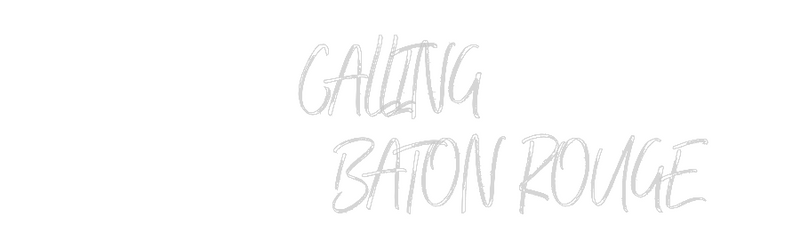 Custom Neon: CALLING 
   ...