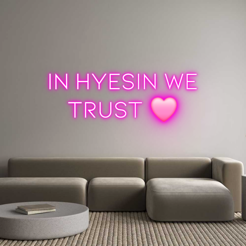 Custom Neon: In Hyesin we
...