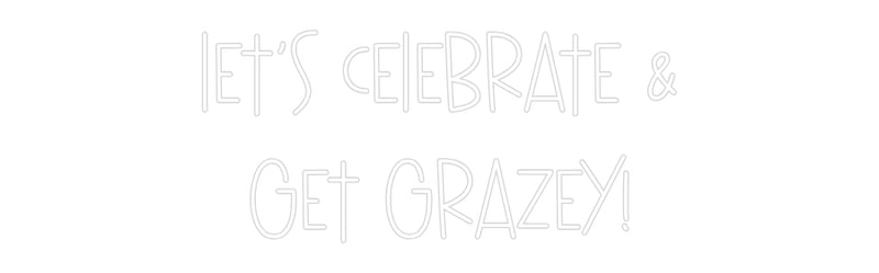 Custom Neon: Let's Celebra...