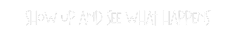 Custom Neon: Show Up And S...
