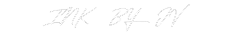 Custom Neon: INK  BY JV