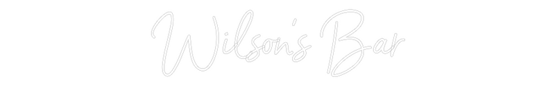 Custom Neon: Wilson’s Bar