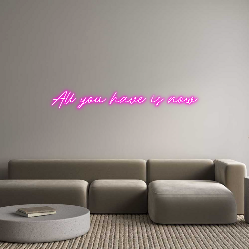 Custom Neon: All you have ...