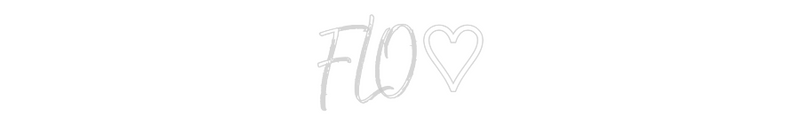 Custom Neon: FLO♡