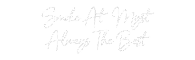 Custom Neon: Smoke At Myst...