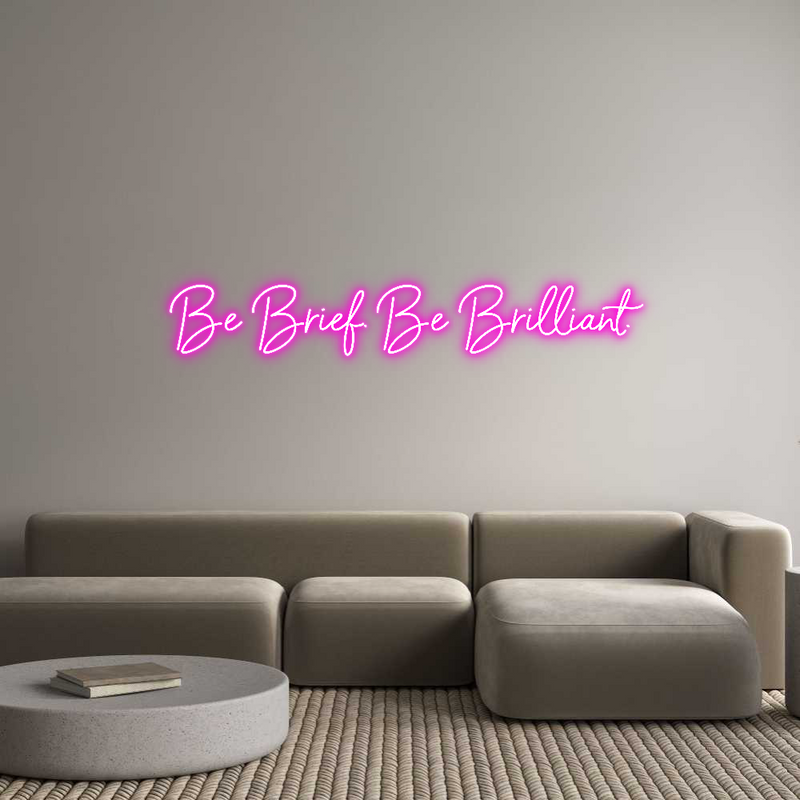 Custom Neon: Be Brief. Be ...