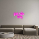 Custom Neon: Good Vibes 
...