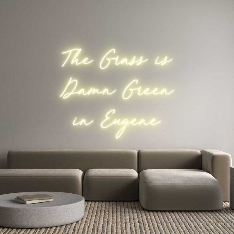 Custom Neon: The Grass is
...