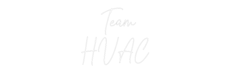 Custom Neon: Team
HVAC