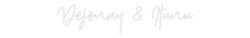 Custom Neon: Dejonay & Itunu