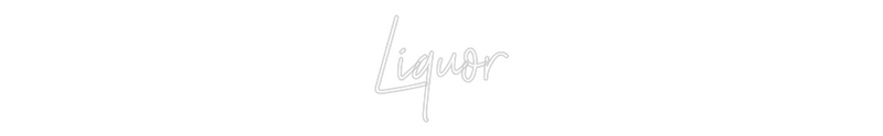 Custom Neon: Liquor