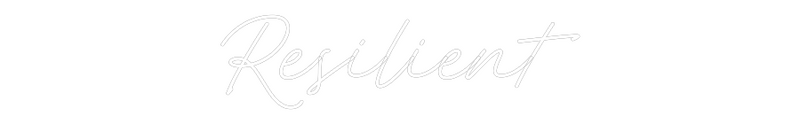 Custom Neon: Resilient
