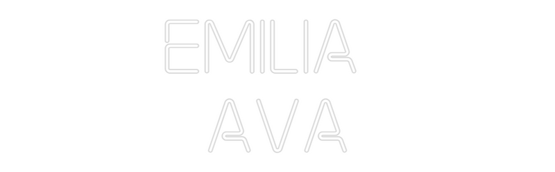 Custom Neon: Emilia 
Ava