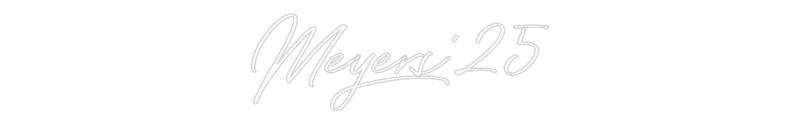 Custom Neon: Meyers'25