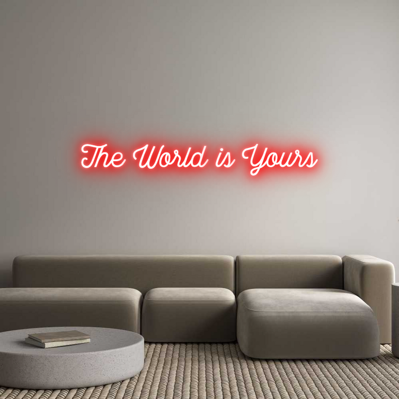 Custom Neon: The World is ...