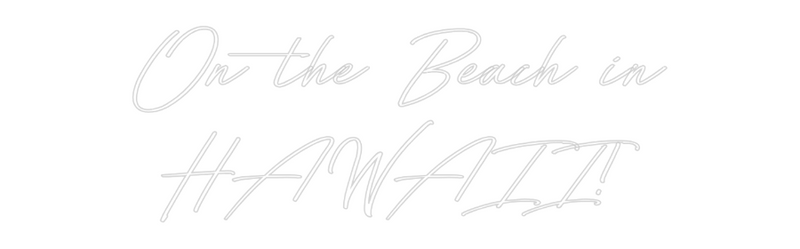 Custom Neon: On the Beach ...