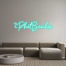 Custom Neon: 2PhatBeaches