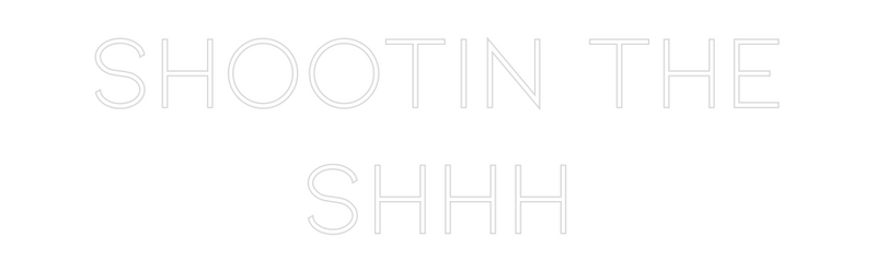 Custom Neon: Shootin The
...