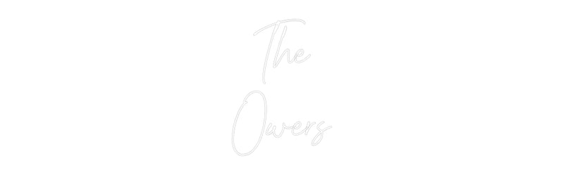 Custom Neon: The
Owers