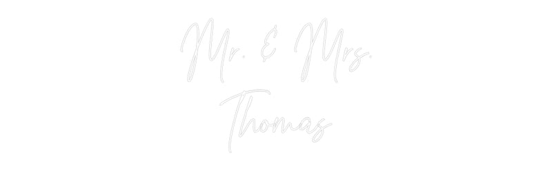 Custom Neon: Mr. & Mrs.
T...