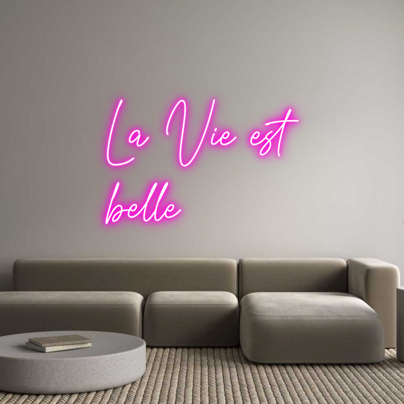 Custom Neon: La Vie est
b...