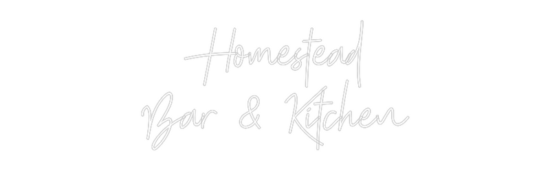 Custom Neon: Homestead
Ba...