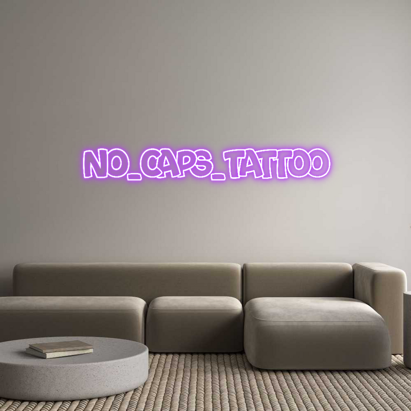 Custom Neon: NO_CAPS_TATTOO