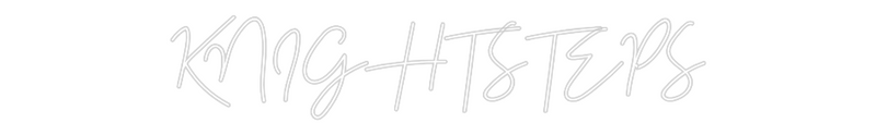 Custom Neon: KNIGHTSTEPS