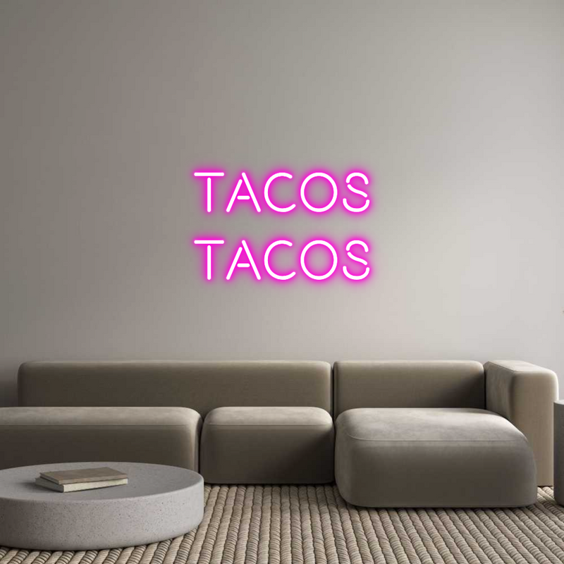 Custom Neon: Tacos
Tacos