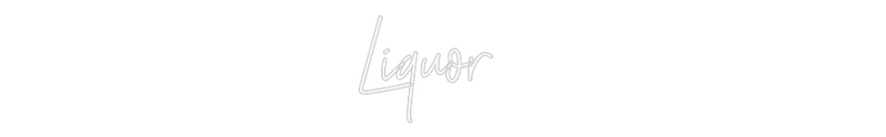 Custom Neon: Liquor