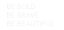 Custom Neon: Be Bold
Be B...
