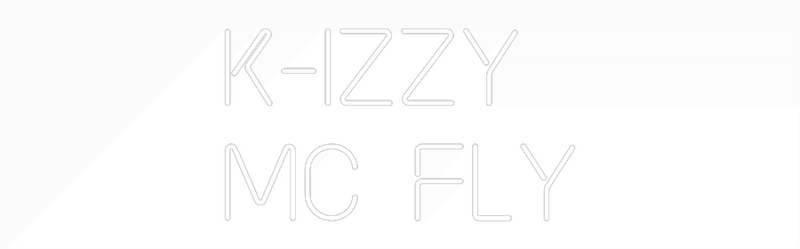 Custom Neon: K-IZZY 
MC FLY