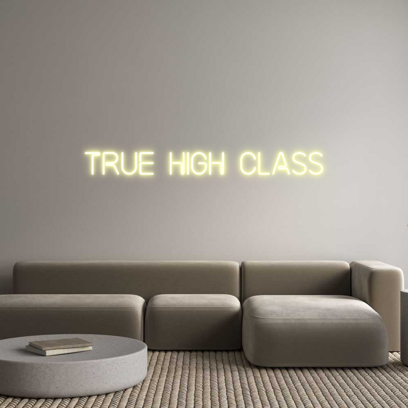 Custom Neon: True High Class