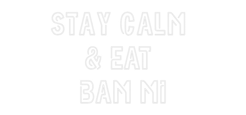 Custom Neon: Stay Calm 
&...