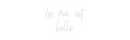 Custom Neon: La vie est
b...
