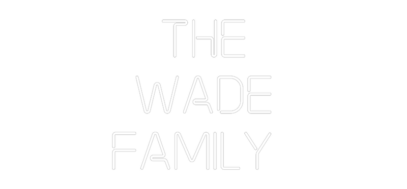 Custom Neon: The
Wade
Fa...