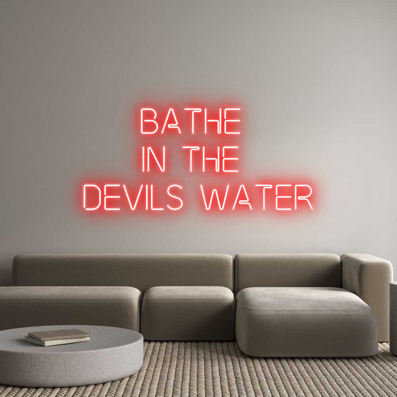 Custom Neon: BATHE 
IN TH...