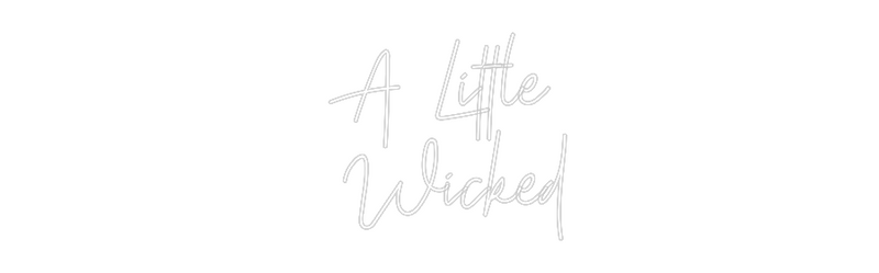 Custom Neon: A Little
 Wi...