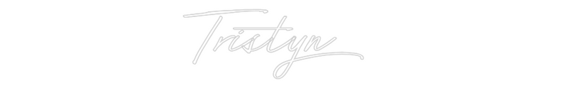 Custom Neon: Tristyn