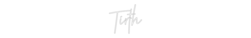 Custom Neon: Tirth