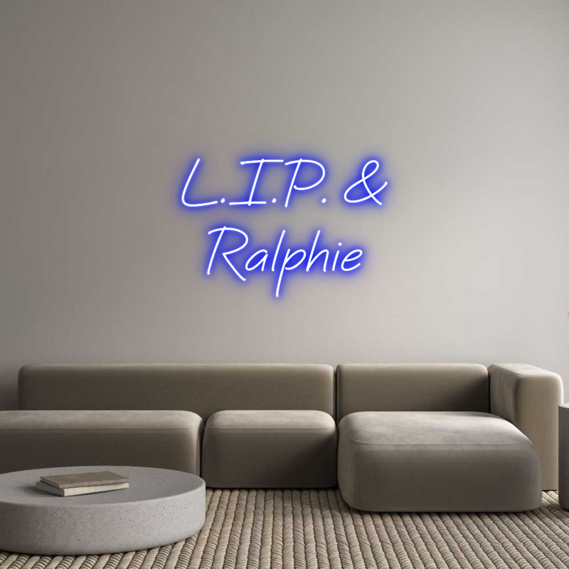 Custom Neon: L.I.P. &
Ral...