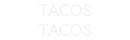 Custom Neon: Tacos
Tacos