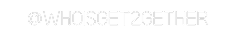 Custom Neon: @whoisget2get...