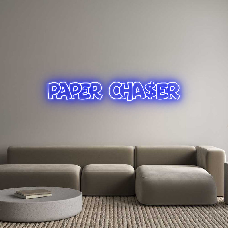 Custom Neon: Paper Cha$er