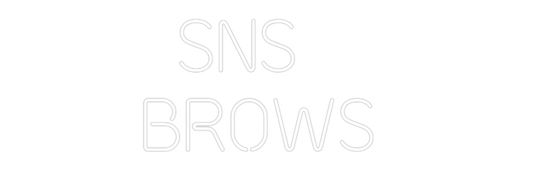 Custom Neon:  SNS 
BROWS