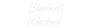 Custom Neon: Blankets
Was...