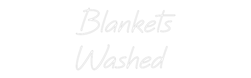 Custom Neon: Blankets
Was...