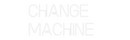 Custom Neon: CHANGE
MACHI...