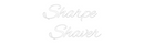 Custom Neon: Sharpe 
Shaver